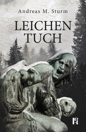 Buchcover Leichentuch | Andreas M. Sturm | EAN 9783946734048 | ISBN 3-946734-04-9 | ISBN 978-3-946734-04-8