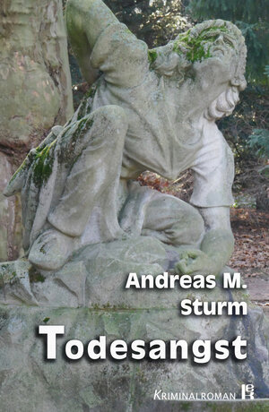 Buchcover Todesangst | Andreas M. Sturm | EAN 9783946734147 | ISBN 3-946734-14-6 | ISBN 978-3-946734-14-7