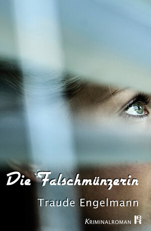 Buchcover Die Falschmünzerin | Traude Engelmann | EAN 9783946734161 | ISBN 3-946734-16-2 | ISBN 978-3-946734-16-1