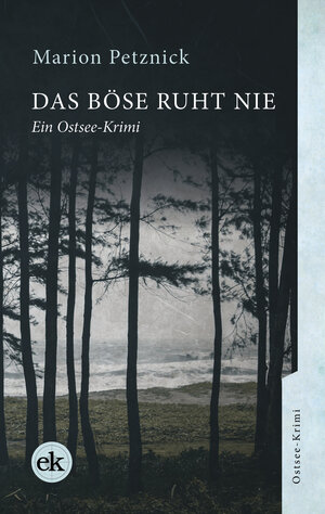 Buchcover Das Böse ruht nie | Marion Petznick | EAN 9783946734369 | ISBN 3-946734-36-7 | ISBN 978-3-946734-36-9