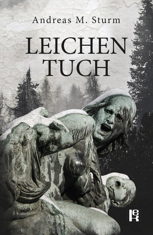 Buchcover Leichentuch | Andreas M. Sturm | EAN 9783946734451 | ISBN 3-946734-45-6 | ISBN 978-3-946734-45-1