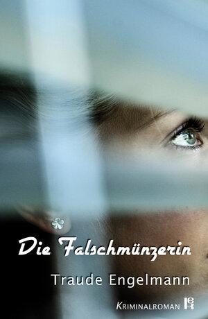 Buchcover Die Falschmünzerin | Traude Engelmann | EAN 9783946734543 | ISBN 3-946734-54-5 | ISBN 978-3-946734-54-3
