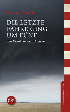 Buchcover Die letzte Fähre ging um fünf | Günter Wendt | EAN 9783946734895 | ISBN 3-946734-89-8 | ISBN 978-3-946734-89-5