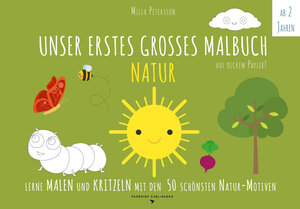 Buchcover Malbuch Natur - UNSER ERSTES GROßES MALBUCH - NATUR | Milla Petersson | EAN 9783946739791 | ISBN 3-946739-79-2 | ISBN 978-3-946739-79-1