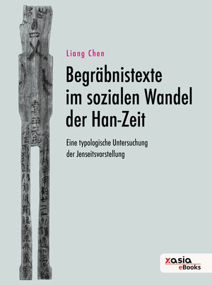 Buchcover Begräbnistexte im sozialen Wandel der Han-Zeit | Liang Chen | EAN 9783946742746 | ISBN 3-946742-74-2 | ISBN 978-3-946742-74-6