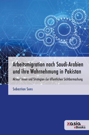 Buchcover Arbeitsmigration nach Saudi-Arabien und ihre Wahrnehmung in Pakistan | Sebastian Sons | EAN 9783946742777 | ISBN 3-946742-77-7 | ISBN 978-3-946742-77-7