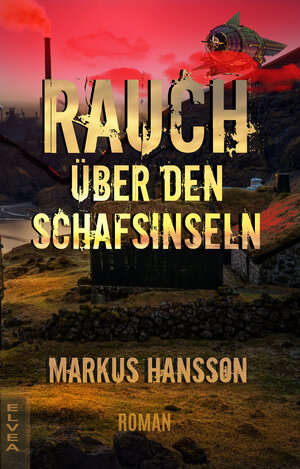 Buchcover Rauch über den Schafsinseln | Hansson Markus | EAN 9783946751311 | ISBN 3-946751-31-8 | ISBN 978-3-946751-31-1