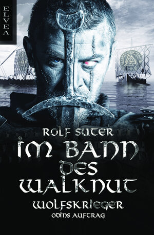Buchcover Im Bann des Walknut: Wolfskrieger | Rolf Suter | EAN 9783946751748 | ISBN 3-946751-74-1 | ISBN 978-3-946751-74-8