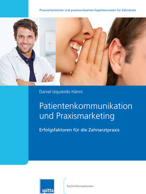 Buchcover Patientenkommunikation und Praxismarketing | Daniel Izquierdo Hänni | EAN 9783946761273 | ISBN 3-946761-27-5 | ISBN 978-3-946761-27-3