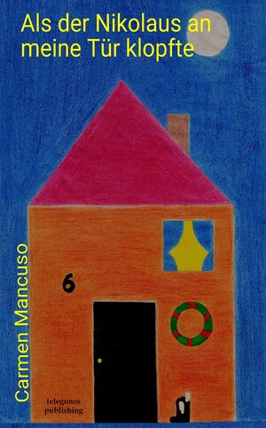 Buchcover Als der Nikolaus an meine Tür klopfte | Carmen Mancuso | EAN 9783946762034 | ISBN 3-946762-03-4 | ISBN 978-3-946762-03-4