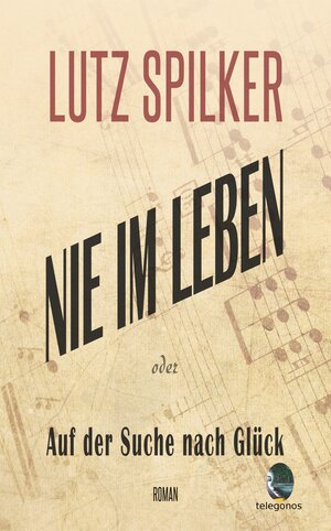 Buchcover Nie im Leben | Lutz Spilker | EAN 9783946762416 | ISBN 3-946762-41-7 | ISBN 978-3-946762-41-6
