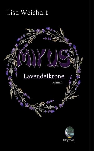 Buchcover Miyus Lavendelkrone | Lisa Weichart | EAN 9783946762423 | ISBN 3-946762-42-5 | ISBN 978-3-946762-42-3