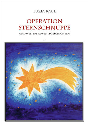 Buchcover Operation Sternschnuppe | Luzia Kaul | EAN 9783946766100 | ISBN 3-946766-10-2 | ISBN 978-3-946766-10-0
