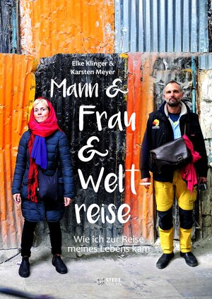 Buchcover Mann und Frau und Weltreise | Elke Klinger | EAN 9783946769002 | ISBN 3-946769-00-4 | ISBN 978-3-946769-00-2