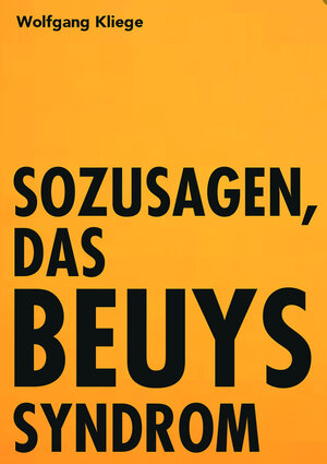 Buchcover Sozusagen, das Beuyssyndrom | Wolfgang Kliege | EAN 9783946770831 | ISBN 3-946770-83-5 | ISBN 978-3-946770-83-1