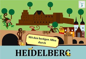 Buchcover Mit den lustigen Affen durch Heidelberg | Sarah Helmstorff | EAN 9783946771005 | ISBN 3-946771-00-9 | ISBN 978-3-946771-00-5