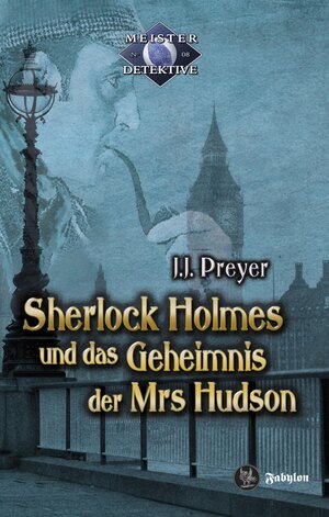 Buchcover Sherlock Holmes und das Geheimnis der Mrs Hudson | J. J. Preyer | EAN 9783946773115 | ISBN 3-946773-11-7 | ISBN 978-3-946773-11-5