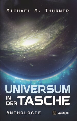 Buchcover Universum in der Tasche | Michael Marcus Thurner | EAN 9783946773443 | ISBN 3-946773-44-3 | ISBN 978-3-946773-44-3