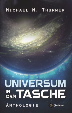 Buchcover Universum in der Tasche | Michael Marcus Thurner | EAN 9783946773450 | ISBN 3-946773-45-1 | ISBN 978-3-946773-45-0