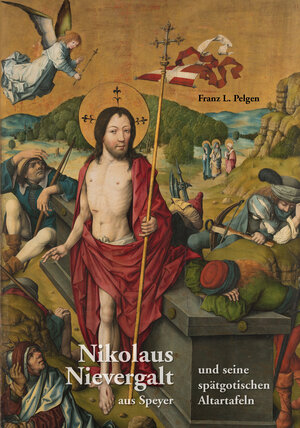 Buchcover Nikolaus Nievergalt aus Speyer und seine spätgotischen Altartafeln | Franz L. Pelgen | EAN 9783946777205 | ISBN 3-946777-20-1 | ISBN 978-3-946777-20-5