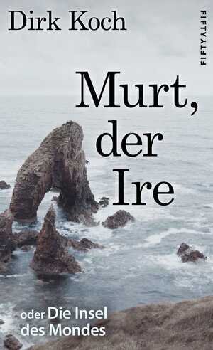 Buchcover Murt, der Ire | Dirk Koch | EAN 9783946778028 | ISBN 3-946778-02-X | ISBN 978-3-946778-02-8