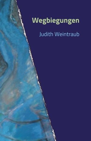 Buchcover Wegbiegungen | Judith Weintraub | EAN 9783946787235 | ISBN 3-946787-23-1 | ISBN 978-3-946787-23-5