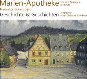 Buchcover Marien-Apotheke Neusalza-Spremberg | Hans-Christian Scheibner | EAN 9783946795384 | ISBN 3-946795-38-2 | ISBN 978-3-946795-38-4