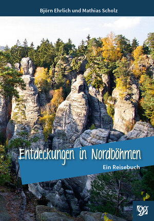 Buchcover Entdeckungen in Nordböhmen | Björn Ehrlich | EAN 9783946795520 | ISBN 3-946795-52-8 | ISBN 978-3-946795-52-0