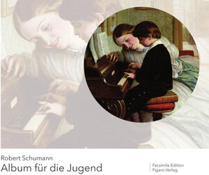 Buchcover Robert Schumann, Album für die Jugend op. 68  | EAN 9783946798057 | ISBN 3-946798-05-5 | ISBN 978-3-946798-05-7