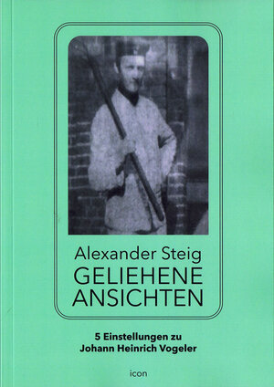Buchcover Geliehene Ansichten | Alexander Steig | EAN 9783946803232 | ISBN 3-946803-23-7 | ISBN 978-3-946803-23-2