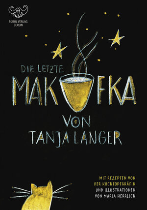 Buchcover Die letzte Makufka - Mit Rezepten von der Kochtopfgräfin | Tanja Langer | EAN 9783946807018 | ISBN 3-946807-01-1 | ISBN 978-3-946807-01-8