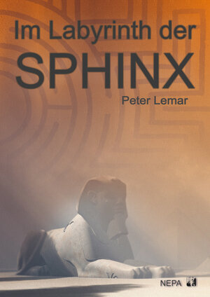 Buchcover Im Labyrinth der Sphinx | Peter Lemar | EAN 9783946814504 | ISBN 3-946814-50-6 | ISBN 978-3-946814-50-4