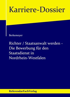 Buchcover Richter / Staatsanwalt werden – Die Bewerbung für den Staatsdienst in Nordrhein-Westfalen | Michael Berkemeyer | EAN 9783946823049 | ISBN 3-946823-04-1 | ISBN 978-3-946823-04-9