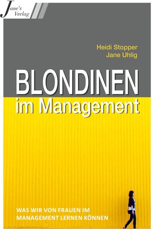 Buchcover Blondinen im Management | Jane Uhlig | EAN 9783946827009 | ISBN 3-946827-00-4 | ISBN 978-3-946827-00-9