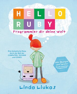 Buchcover Hello Ruby | Linda Liukas | EAN 9783946829041 | ISBN 3-946829-04-X | ISBN 978-3-946829-04-1