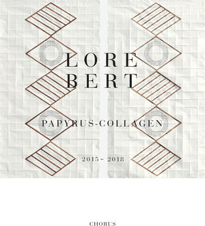 Buchcover Lore Bert. Papyrus-Collagen 2015–2018 | Lore Bert | EAN 9783946831020 | ISBN 3-946831-02-8 | ISBN 978-3-946831-02-0