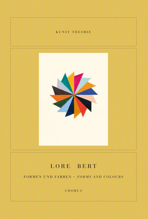 Buchcover Lore Bert. Formen & Farben [– Forms and Colours] 2019 + 2020 | Bert Lore | EAN 9783946831082 | ISBN 3-946831-08-7 | ISBN 978-3-946831-08-2