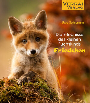 Buchcover Die Erlebnisse des kleinen Fuchskinds Friedchen | Uwe Schramm | EAN 9783946834854 | ISBN 3-946834-85-X | ISBN 978-3-946834-85-4
