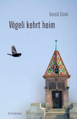Buchcover Vögeli kehrt heim | Gerold Dünki | EAN 9783946837305 | ISBN 3-946837-30-1 | ISBN 978-3-946837-30-5