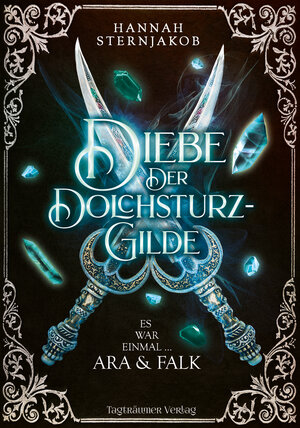 Buchcover Diebe der Dolchsturzgilde | Hannah Sternjakob | EAN 9783946843825 | ISBN 3-946843-82-4 | ISBN 978-3-946843-82-5