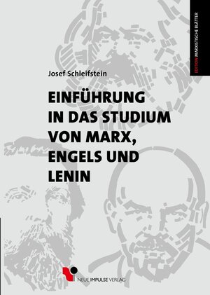 Buchcover Einführung in das Studium von Marx, Engels und Lenin | Josef Schleifstein | EAN 9783946845256 | ISBN 3-946845-25-8 | ISBN 978-3-946845-25-6