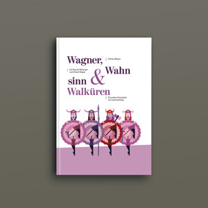 Buchcover Wagner, Wahnsinn & Walküren | Florian Althans | EAN 9783946849131 | ISBN 3-946849-13-X | ISBN 978-3-946849-13-1