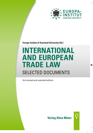 Buchcover INTERNATIONAL AND EUROPEAN TRADE LAW SELECTED DOCUMENTS  | EAN 9783946851387 | ISBN 3-946851-38-X | ISBN 978-3-946851-38-7
