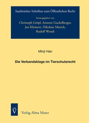 Buchcover Die Verbandsklage im Tierschutzrecht | Minji Han | EAN 9783946851547 | ISBN 3-946851-54-1 | ISBN 978-3-946851-54-7