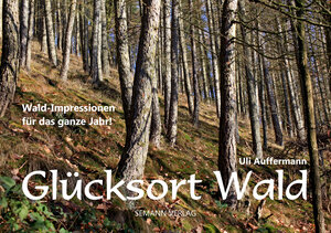 Buchcover Glücksort Wald (Jahresbegleiter, DIN A5) | Uli Auffermann | EAN 9783946862222 | ISBN 3-946862-22-5 | ISBN 978-3-946862-22-2