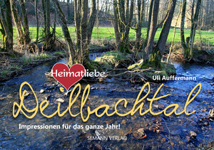 Buchcover Heimatliebe Deilbachtal (Jahresbegleiter, DIN A5) | Uli Auffermann | EAN 9783946862246 | ISBN 3-946862-24-1 | ISBN 978-3-946862-24-6