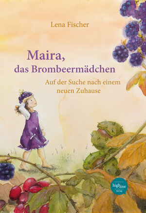 Buchcover Maira, das Brombeermädchen | Lena Fischer | EAN 9783946865018 | ISBN 3-946865-01-1 | ISBN 978-3-946865-01-8