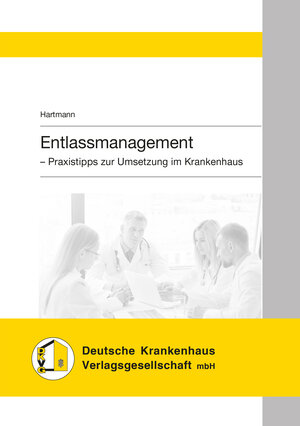 Buchcover Entlassmanagement | Peter Hartmann | EAN 9783946866305 | ISBN 3-946866-30-1 | ISBN 978-3-946866-30-5
