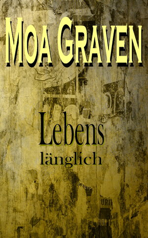 Buchcover Lebenslänglich | Moa Graven | EAN 9783946868132 | ISBN 3-946868-13-4 | ISBN 978-3-946868-13-2