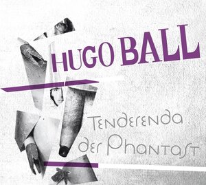 Buchcover Tenderenda der Phantast | Hugo Ball | EAN 9783946875703 | ISBN 3-946875-70-X | ISBN 978-3-946875-70-3